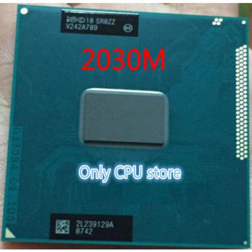 Lntel Pentium CPU Processor Dual-Core Mobile chip SR0ZZ 2030M 2030m Official version rPGA988B Socket G2 2.5GHz