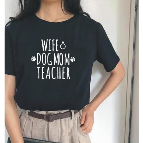 Summer Short Sleeve Tshirt Harajuku Shirt Tee Shirt Femme Fashion Wife Dog Mom Teacher Letter Print Causal T Shirt Women Tops