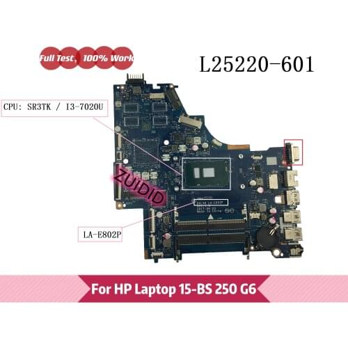 L25220-601 DKL50 LA-E802P For HP 250 G6 15-BS Laptop Motherboard L25220-001 With SR3TK i3-7020u CPU DDR4 100% Tested OK