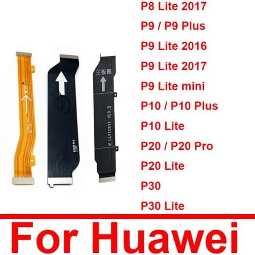Motherboard Mainboard Flex Cable For Huawei P8 P9 P10 P20 P30 P40 Pro Mini Lite Plus 2017 Main Board LCD Flex Ribbon Parts