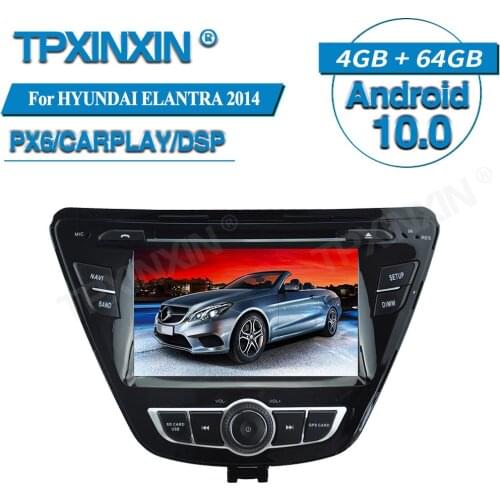 PX6 4+64GB For HYUNDAI ELANTRA 2014 Android 10 Car Multimedia Player GPS Navigation Audio Stereo Screen Head Unit
