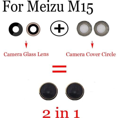 High Quality For Mei zu M15 m 15 meizuM15 5.46 inch Rear Back Camera Glass Lens +Camera Cover Circle Housing Parts Replacement
