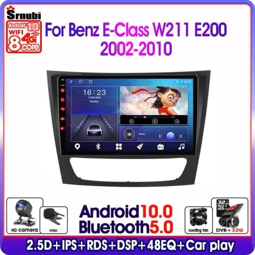 Android 10 Car Radio for Mercedes Benz E-class W211 E200 E220 E300 E350 E240 CLS 2002-2010 Multimedia Video Player 2Din 4G WIFI