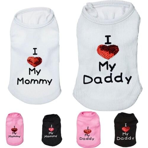 I Love My Mommy Daddy Dog Shirt Dog Clothes For Small Dogs Summer Chihuahua Tshirt Cute Puppy Vest Yorkshire Terrier Pet Clothes