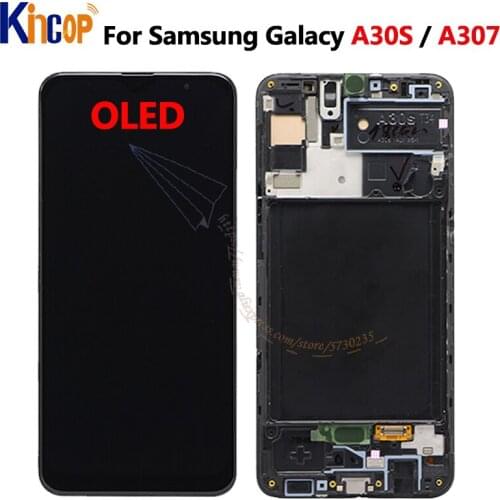 OLED For Samsung galaxy A307F/DS,A307GN/DS,A307YN Display with frame Touch Screen Digitizer Assembly For Samsung A30S lcd
