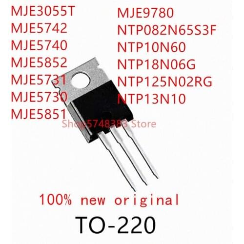 10PCS MJE3055T MJE5742 MJE5740 MJE5852 MJE5731 MJE5730 MJE5851 MJE9780 NTP082N65S3F NTP10N60 NTP18N06G NTP125N02RG NTP13N10
