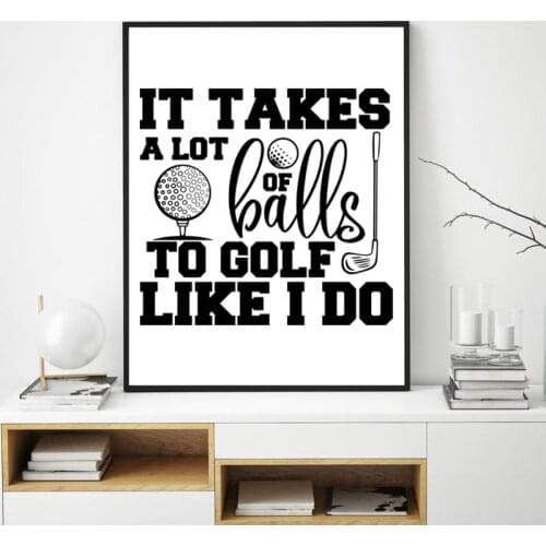 Golf Sports Art Prints It takes a lot of balls to golf like I do Quote Poster Canvas Painting Golf Gift Man Cave Wall Art Decor
