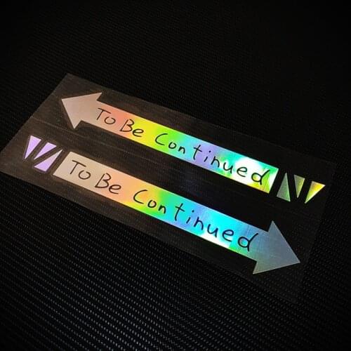 2pcs/lot LuLuSticker #232 25x5cm To Be Continued Waterproof Fashion Words Car Door Waist Motorcycle Stickers JDM Racing Decals