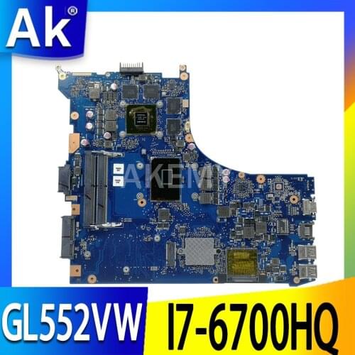 Akemy 90NB09I0-R03201 For Asus GL552VW ZX50V GL552VX GL552VL GL552VXK ZX50V laptop motherboard I7-6700HQ GTX960M/GTX950M(V4G)