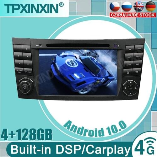 DSP IPS 4G 64G Android 10 Car DVD Multimedia For Mercedes Benz E-Class W211 E200 E220 E300 E350 E240 E280 CLS CLASS W219 Carplay