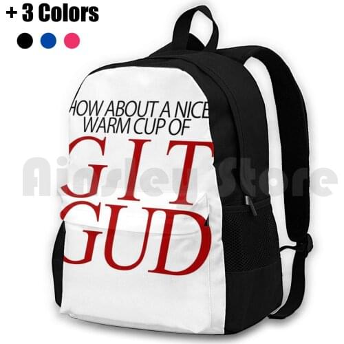 A Nice Warm Cup Of Git Gud ( Version 1 ) Outdoor Hiking Backpack Waterproof Camping Travel Dark Souls Demons Souls Dark Souls