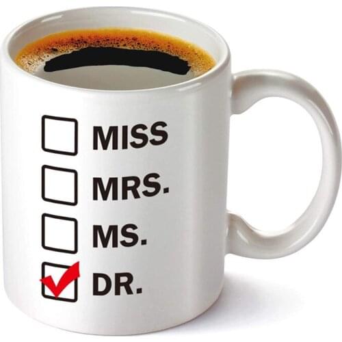 Miss Mrs Ms Dr. Coffee Mugs and Cups Eco Friendly White Ceramic Drinkware Cup Milk Beer Mug Funny Unique Gifts For Phd Graduate