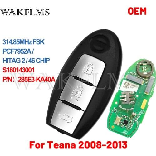 Smart car key Original Key For nissan Teana 2008 2009 2010 2011 2012 2013 PCF7952A 46 Chip S180143001 285E3-KA40A 314.85MHz FSK
