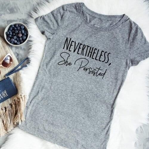 Nevertheless She Persisted Shirt 90s women fashion Christian Jesus slogan funny cotton art tops tumblr gift girl T-shirt-K935