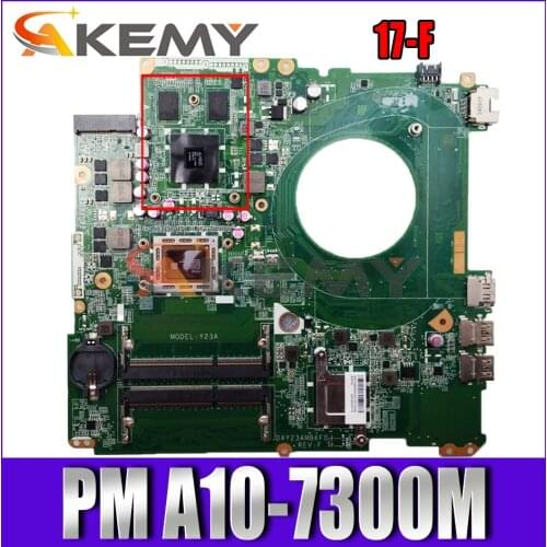 Akemy DAY21AMB6D0 REV:D Laptop Motherboard FOR HP PAVILION 17-F Mainboard A10-7300M CAN FIT DAY23AMB6F0 790770-501