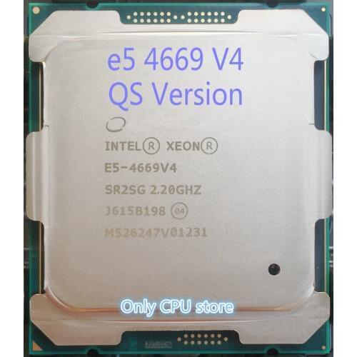 Original Intel Xeon QS Version Processor E5 4669V4 2.20GHz 55M 22CORES 14NM E5-4669V4 LGA2011-3 135W E5 4669 V4