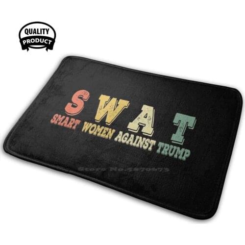 Swat Smart Women Against Trump Funny Anti-Trump Soft House Family Anti-Slip Mat Rug Carpet Trump Swat Smart Womens Funny Anti