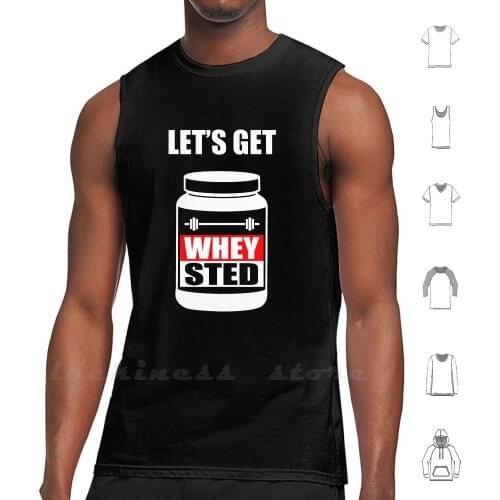 Lets Get Whey-Sted Funny Gym Bodybuilding Protein Mashup Tank tops vest sleeveless Whey Lets Get Wheysted