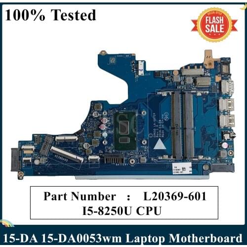 LSC For HP 15-DA 15-DA0053wm Laptop Motherboard I5-8250U CPU L20369-601 L20369-501 L20369-001 EPK50 LA-G07EP DDR4