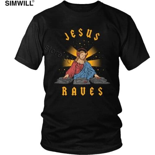 Jesus Raves DJ T shirt Men Short Sleeved Cotton Christianity T-shirt Round Neck Fashion Designer Tee Regular Fit Music Tops