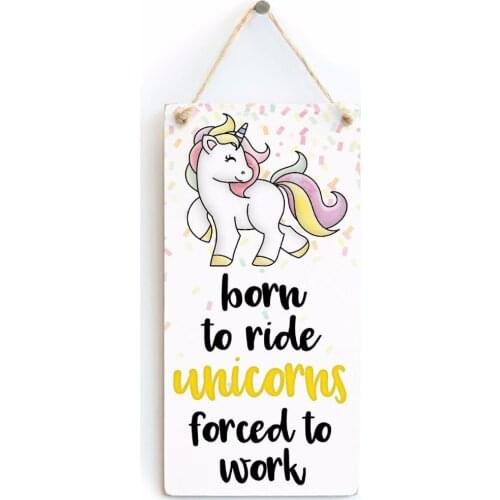 Meijiafei born to ride unicorns forced to work - Sweet Little Unicorn Plaque Gifts For Friends 10"x5"