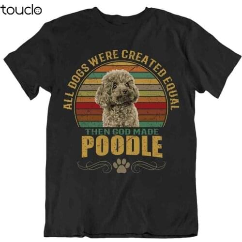 Poodle Dog T-Shirt Cute Gift For Pet Lovers Best Friend Vintage Cool Funny God tee shirt