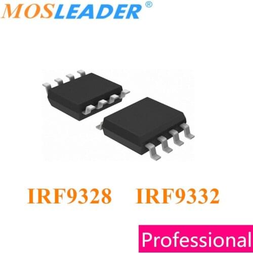 Mosleader IRF9328 IRF9332 SOP8 100PCS 1000PCS IRF9328TRPBF IRF9328PBF IRF9332TRPBF IRF9332PBF Made in China