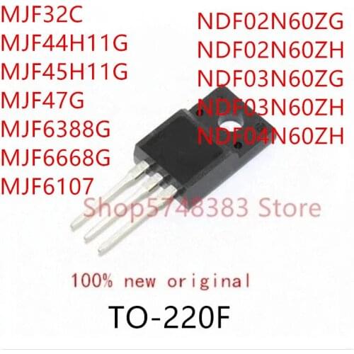 10PCS MJF32C MJF44H11G MJF45H11G MJF47G MJF6388G MJF6668G MJF6107 NDF02N60ZG NDF02N60ZH NDF03N60ZG NDF03N60ZH NDF04N60ZH TO-220F