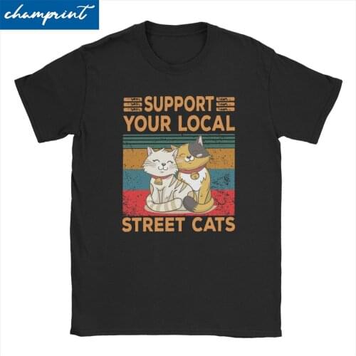 Men Women Support Your Local Street Cats Kitten Possum Lovers Gift T Shirts Cotton Clothing Vintage Tees Gift Idea T-Shirts