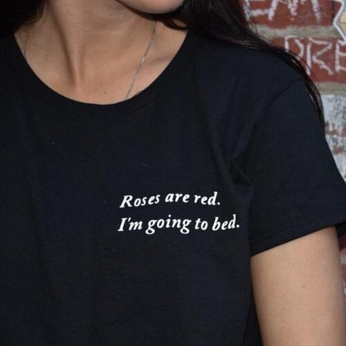 Roses Are Red I Am Going To Bed Funny Tee Shirt Sarcasm Pocket Tee Tumblr T-shirt Hipster Tumblr Graphic T-Shirt Female Tops Tee