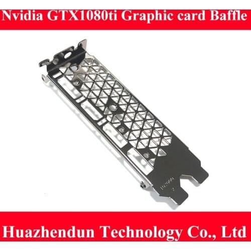 GTX1080ti Graphic Card Bracket for Nvidia Gtx 1080ti Public version Video card Video card 12cm Baffle High profile