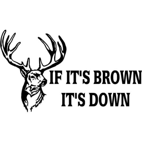 13.3cm*7.7cm If Its Brown Its Down Deer Hunting Animal Car Sticker Vinyl S4-0888