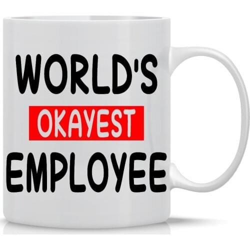 Worlds Okayest Employee Funny Office Coffee Mug 11OZ Coffee Mug