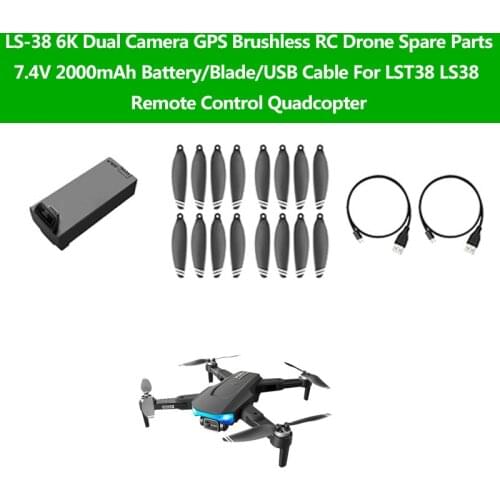 LS38 GPS Brushless 6K Dual Lens RC Drone Spare Parts 7.4V 2000mAh Battery/Blade/USB Charging Cable For LST38 LS-38 RC Quadcopter
