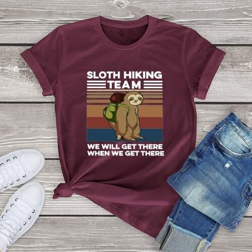 Cotton t shirt Sloth Hiking Team women clothing We Will Get There When We Get There Vintage women shirts fashion girls tees tops
