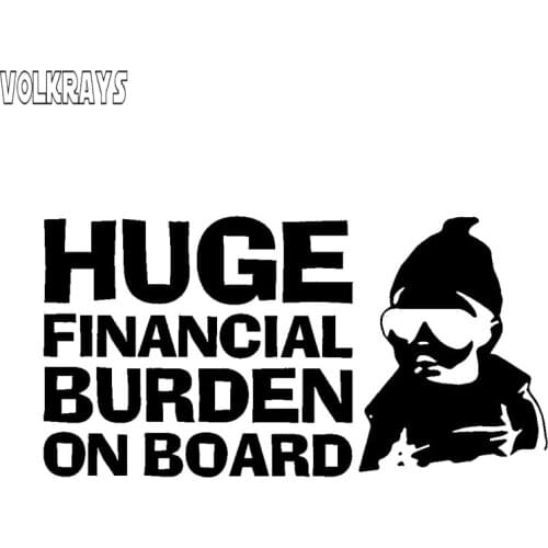 Volkrays Funny Baby Car Sticker Huge Huge Financial Burden on Board Decal Waterproof Decal Accessories JDM Vinyl,20cm*10cm