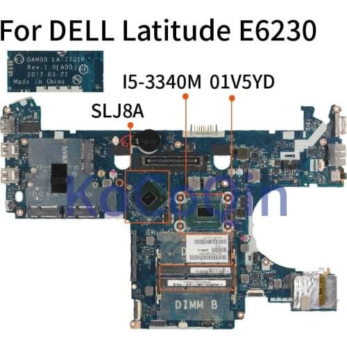 KoCoQin Laptop motherboard For DELL Latitude E6230 Core I5-3340M Mainboard CN-01V5YD 01V5YD LA-7731P SR0XB SLJ8A DDR3