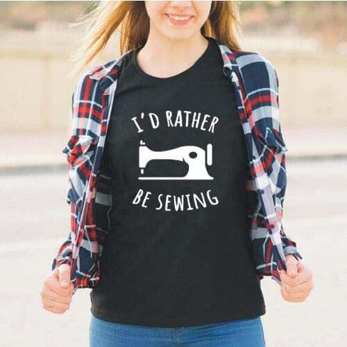 I'd rather be sewing pattern printed T-shirt womens casual Harajuku cotton short sleeve street plus size round neck Tshirts