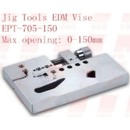 EPT-705-150 Precision EDM Vises Quick Clamping,Openning:150mmSUS440 Stainless Steel Vice Jig Tools for EDM Wire Cutting Machine