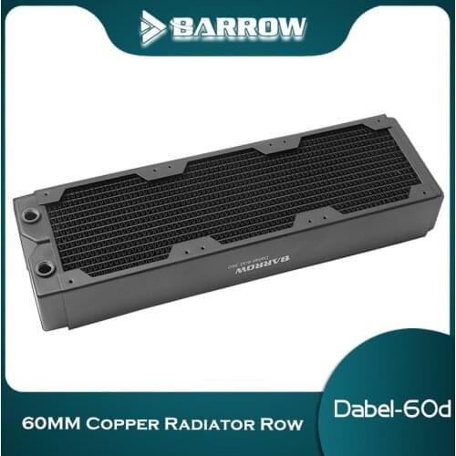 Barrow 60mm Water Cooling Radiator Copper Computer Case CPU overclocking cooler Suitable For 120mm Fans Dabel-60d 360