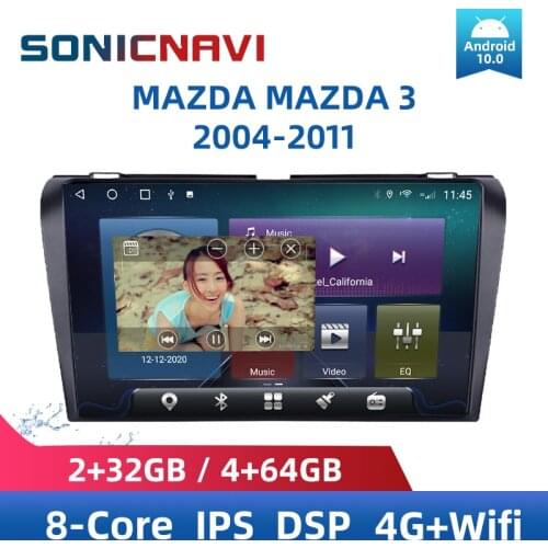 SONICnavi Car Radio For MAZDA MAZDA 3 2004-2011 Multimedia Player Android10.0 GPS Bluetooth 4G Wifi DSP Carplay Stereo Receiver