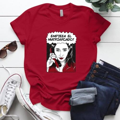 Empieza El Matriarcado Print Women Tshirt La Casa De Papel Tshirt Women Summer Short Sleeve Casual Tee Shirt Camisetas Mujer