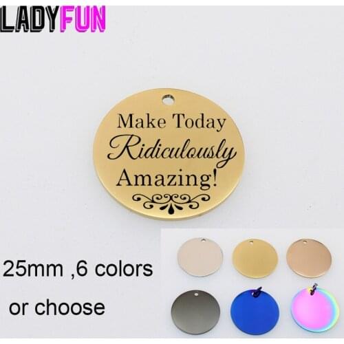 Make Today Amazing Charm Stainless Steel Inspirational Motivational GIfts Charms High Polish Mirror Pendant 25mm 10pcs