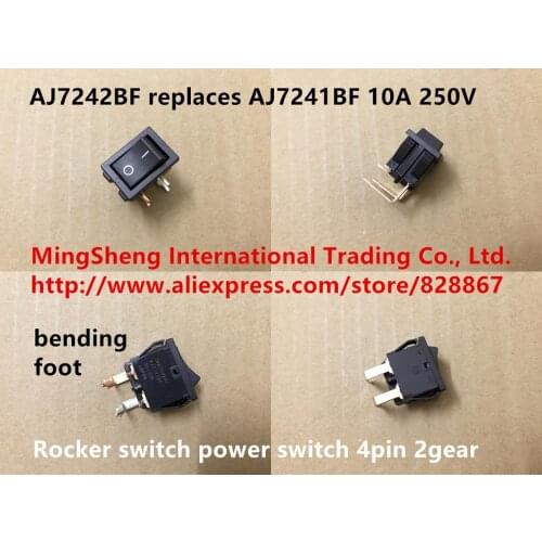 Original new 100% AJ7242BF replace AJ7241BF 10A 250V 4pin 2gear rocker switch bending foot power switch