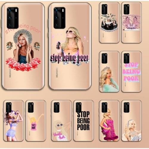 Paris Hilton Stop Being Poor Phone Case Transparent for Huawei nove e 6 5 4 3 2 s i se pro lite protective shell cover funda