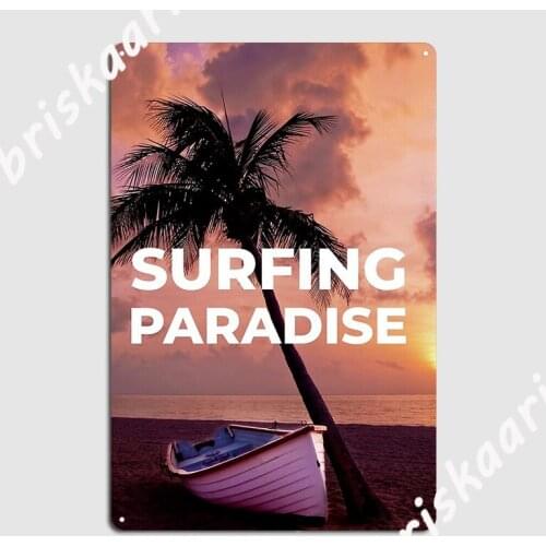 Surfing Paradise Metal Plaque Poster Designing Wall Cave Poster Cinema Tin sign Posters