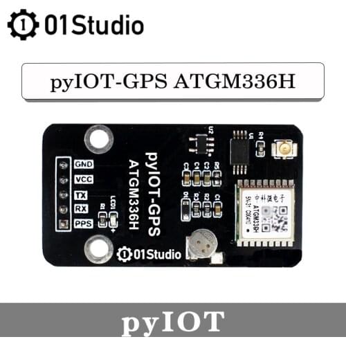 01Studio pyIOT- GPS Beidou BDS Daul-Mode Module Flight Control Satellite Positioning Navigator ATGM336H MicroPython Develop