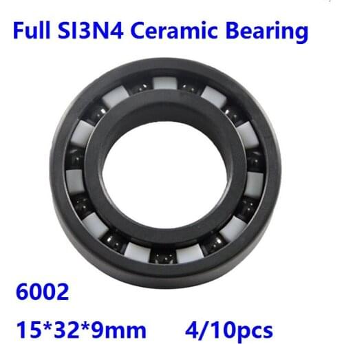 4/10pcs 6002 15*32*9mm Full SI3N4 ceramic bearing deep groove ball bearing High quality Full Ceramic bearings silicon 15×32×9mm