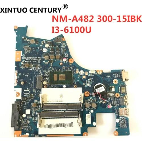 NM-A482 original mainboard for Lenovo 300-15ISK with I3-6100U Laptop motherboard
