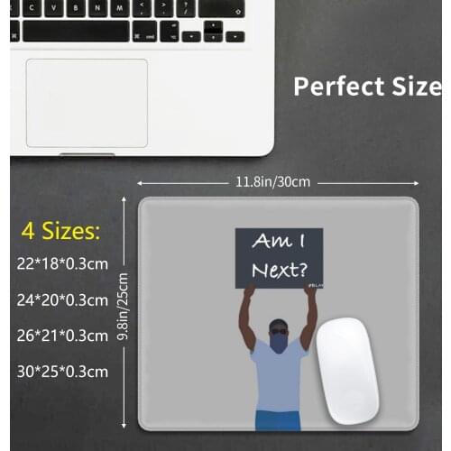 Blm Protester Am I Next ?-Donating Proceeds Mouse Pad DIY Print White Privilege Black Lives Matter